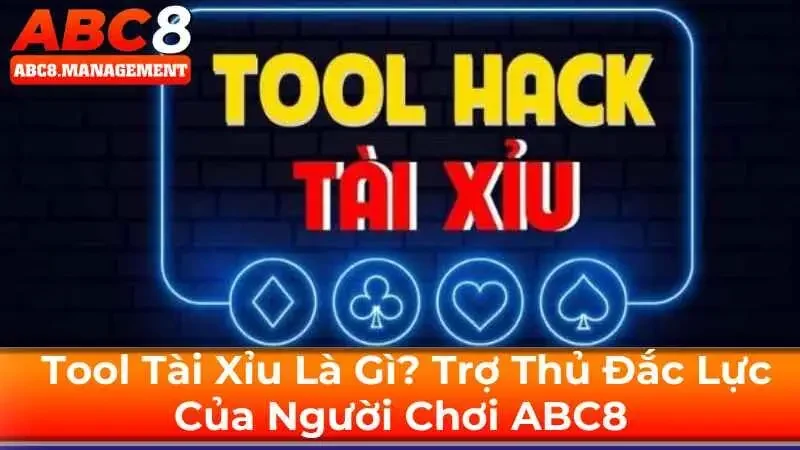 Tool Tài Xỉu Là Gì? Trợ Thủ Đắc Lực Của Người Chơi ABC8